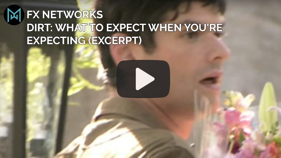 FX Networks: Dirt: What to Expect When You're Expecting (Excerpt)